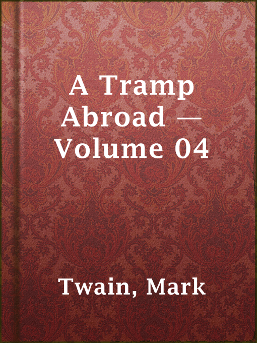 Title details for A Tramp Abroad — Volume 04 by Mark Twain - Available